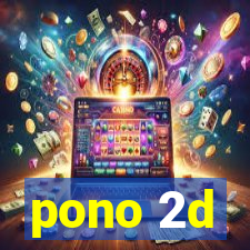 pono 2d